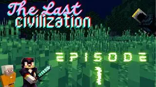 The Last Civilization - Episode 1 - Awakening