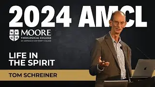 Life in the Spirit - Guest speaker: Tom Schreiner
