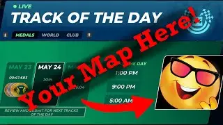 How to Get Your Map Track of the Day (TotD) - Trackmania