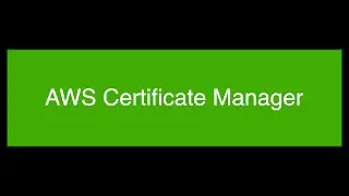 AWS Certificate Manager