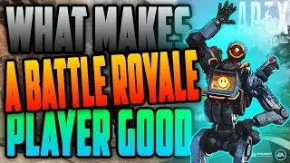 What Makes A Good Battle Royale Player - An Inside Look | Apex Legends