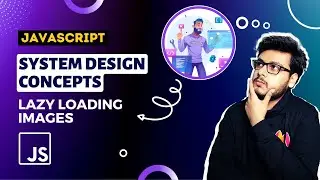Ep2 Lazy Load Images | Network Optimization | System Design concepts for frontend engineers 🔥