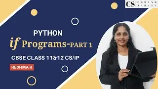 if - PROGRAMS IN PYTHON- Part 1- CBSE CLASS 11 & 12 CS/ IP