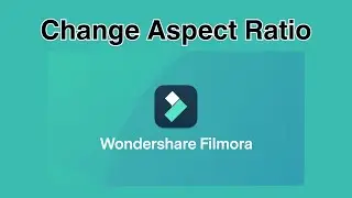 How to change the aspect ratio of video in Filmora