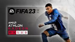 FIFA 23 | Athlon 3000G | RX 580 8GB