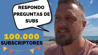 RESPONDO PREGUNTAS DE SUBSCRIPTORES 100.000 SUBSCRIPTORES