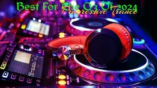 Best For The Q3 of 2024 [Progressive Trance]