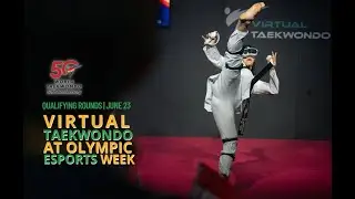 [Qualifying Rounds]  Virtual Taekwondo at Olympic ESports Week | June 25, 2023