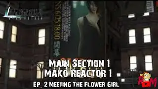 Ep. 2 Meeting The Flower Girl - FF7 Ever Crisis CBT - Main Section 1 Mako Reactor 1