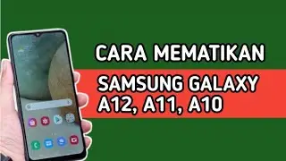 CARA MEMATIKAN DI HP SAMSUNG A12, A11, A10