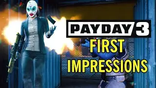 PAYDAY 3 FIRST IMPRESSIONS