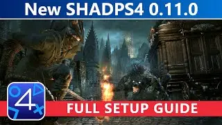 BLOODBORNE PC SETUP GUIDE on New SHADPS4 0.11.0 | PS4 Emulation