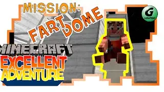 Minecraft - Mission: Fart Dome- Excellent Adventure [EP75]