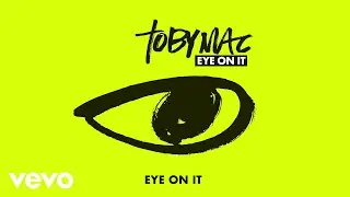 TobyMac - Eye On It (Audio)