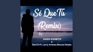 Sé Que Tú (Remix)