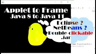 Java 3D: How to Change an Applet-Extending Class to Prepare for Java 11 (with Source Code)