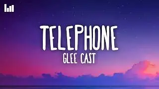 Glee Cast - Telephone (Lyrics)