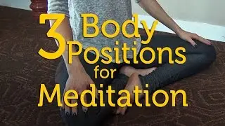 How to Meditate: 3 Body Position Options