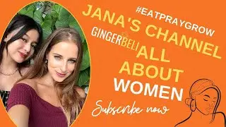 Jana's Channel #eatpraygrow Beauty Inside Out + WOMEN ❤️ topics on www.gingerbeli.com
