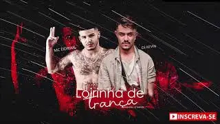 Loirinha de Trança - Eidrian feat. DJ Kevin prod. DJ Tezinho