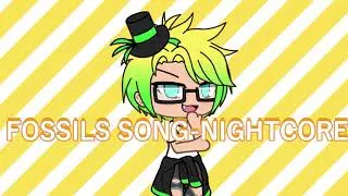 Nightcore-Fossils Song