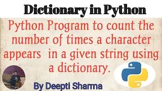 Python program to count the number of times a character appears in a given string using a dictionary