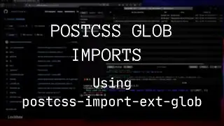 How to do Glob Imports in PostCSS