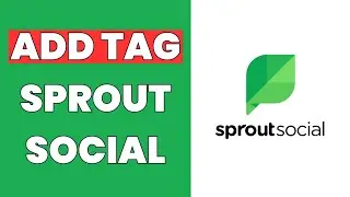 How To Add Tag In Sprout Social