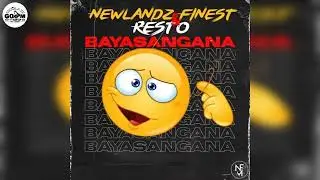 Newlandz Finest Feat. Resto-Bayasangana