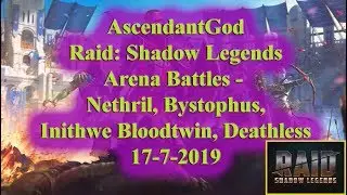 Raid: Shadow Legends - Arena Battles - Nethril, Inithwe Bloodtwin, Bystophus, Deathless - 17-7-2019