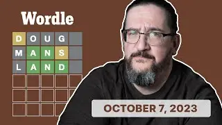 Doug plays today's Wordle 840 for 10/07/2023