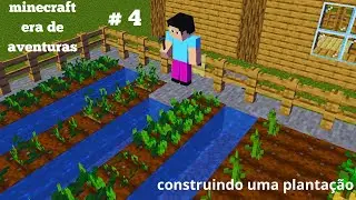 minecraft era de aventuras #4 construimos uma plantação