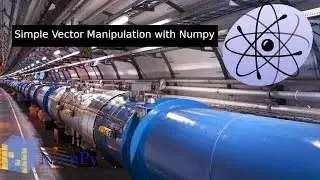 Basic Vector Manipulation in Numpy.  Dot Products and Cross Products.