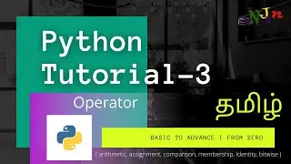Python | Operators | Beginners tutorial | Basic to Advance | Tamil Tutorial | NJan | Tutorial - 3