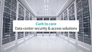 ASSA ABLOY Data Center Security: Curb-to-Core Solutions