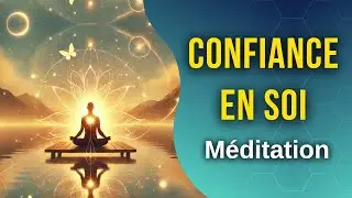 Méditation guidée pour la confiance en soi | PUISSANTE