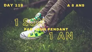 A 8 ans - 1 son par jour pendant 1 an - Day 118 – INSTRU POP PROD by VENSY RECORD