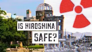 Visiting HIROSHIMA Today: IS IT SAFE from RADIATION?!