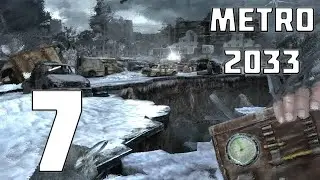 ДОРОГА НА ЧЁРНУЮ СТАНЦИЮ | Metro 2033 №7