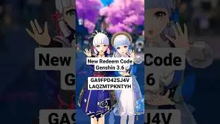 New Redeem code Genshin 3.6!! 