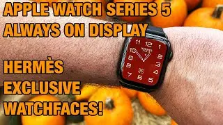 Apple Watch Hermès Series 5 Always on Display Demonstration Showcasing Hermès Exclusive Watchfaces