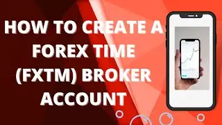 How to create a forex time (fxtm ) broker account