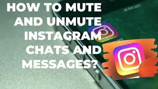 How to mute and unmute messages on Instagram??