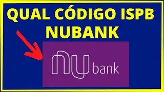 CÓDIGO ISPB NUBANK - Veja  qual o código ISPB Nu pagamentos.