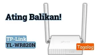 TP-Link TL-WR820N ver.2 Revisit after 3 years (Tagalog)