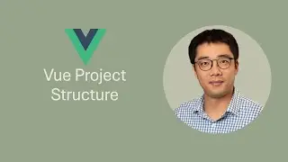 [Episode 5] Vue Project Structure