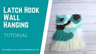 Latch Hook Wall Hanging Tutorial