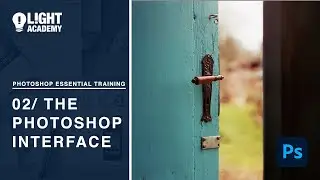 Photoshop Essential Training  02 Explore The Photoshop Interface