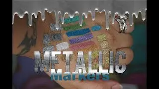 METALLIC Marker collection Review