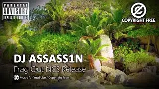 DJ ASSASS1N - Frag Out NCS Release / Copyright Free